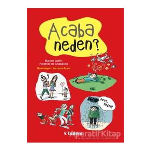 Haydi Birlikte Soralım: Acaba Neden? - Martine Laffon - Tudem Yayınları