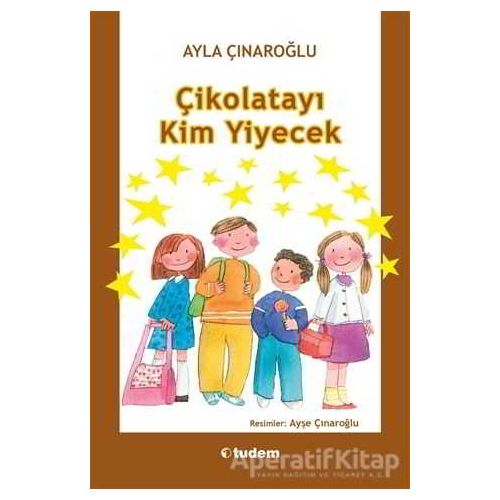 Çikolatayı Kim Yiyecek - Ayla Çınaroğlu - Tudem Yayınları