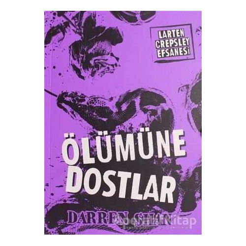 Larten Crepsley Efsanesi 4. Kitap -  Ölümüne Dostlar - Darren Shan - Tudem Yayınları