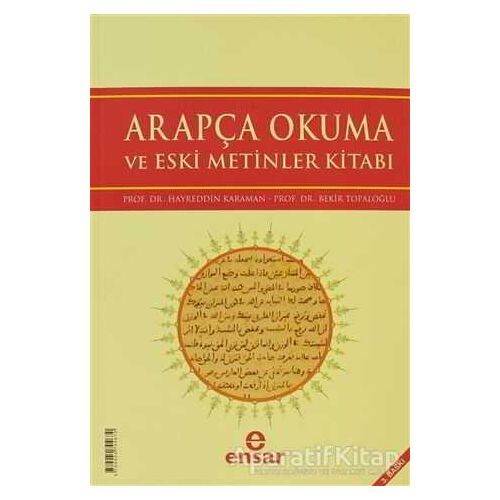 Arapça Okuma ve Eski Metinler Kitabı - Bekir Topaloğlu - Ensar Neşriyat