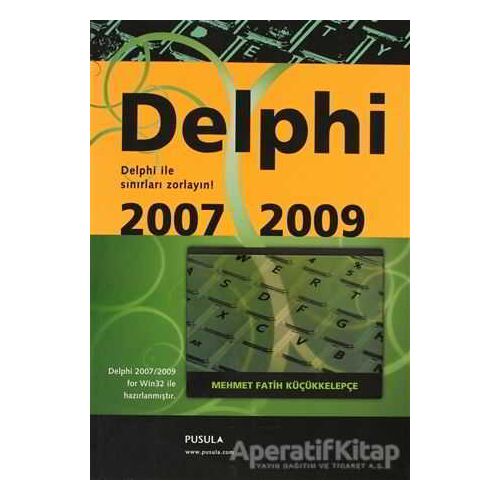 Delphi 2007-2009 - Mehmet Fatih Küçükkelepçe - Pusula Yayıncılık