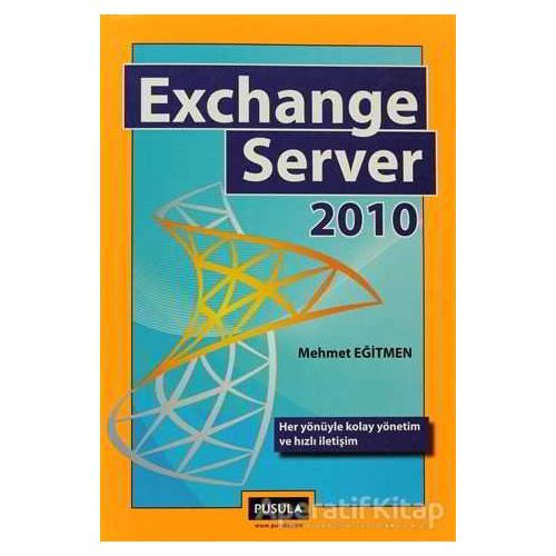 Exchange Server 2010 - Mehmet Eğitmen - Pusula Yayıncılık