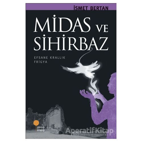 Midas ve Sihirbaz - İsmet Bertan - Günışığı Kitaplığı