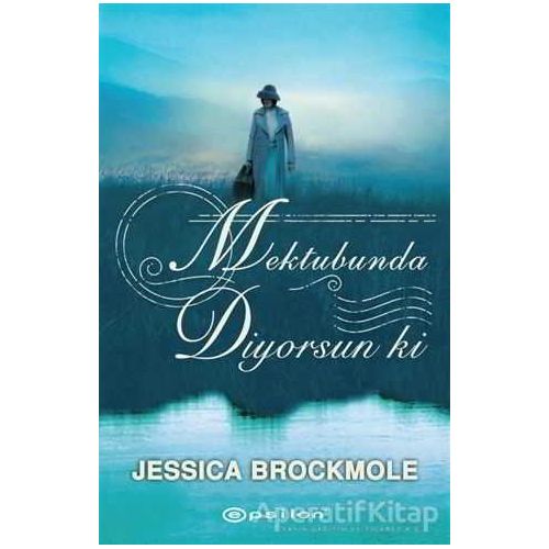 Mektubunda Diyorsun ki - Jessica Brockmole - Epsilon Yayınevi