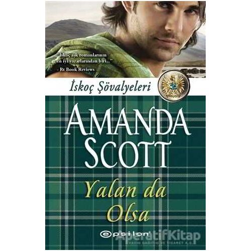 Yalan da Olsa - Amanda Scott - Epsilon Yayınevi