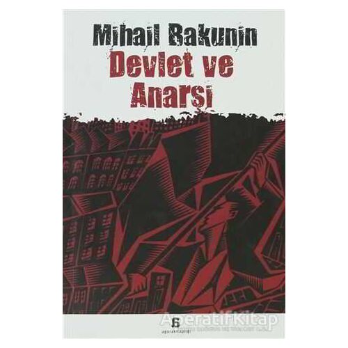 Devlet ve Anarşi - Mihail Bakunin - Agora Kitaplığı