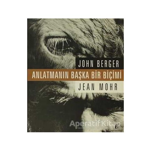 Anlatmanın Başka Bir Biçimi - Jean Mohr - Agora Kitaplığı