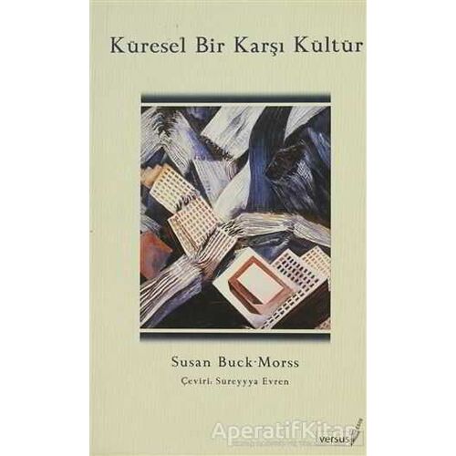 Küresel Bir Karşı Kültür - Susan Buck-Morss - Versus Kitap Yayınları