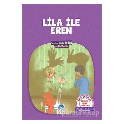 Lila ile Eren - Nuran Turan - Martı Çocuk Yayınları