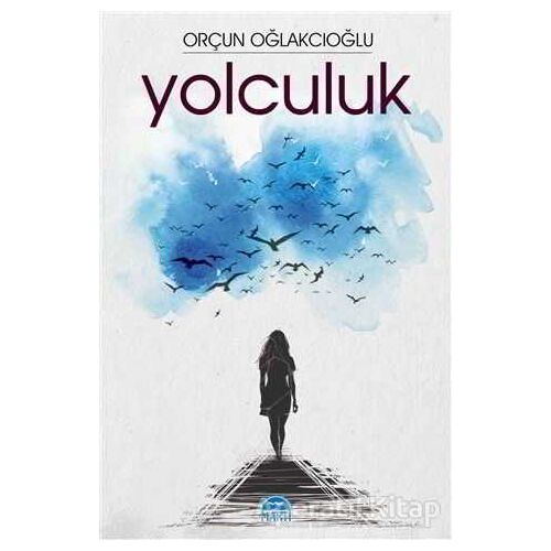 Yolculuk - Orçun Oğlakcıoğlu - Martı Yayınları
