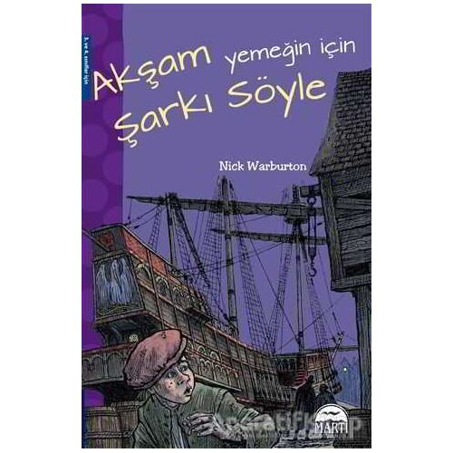 Akşam Yemeğin İçin Şarkı Söyle - Nick Warburton - Martı Çocuk Yayınları