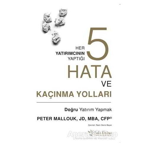 Her Yatırımcının Yaptığı Beş Hata ve Kaçınma Yolları - Peter Mallouk - Sola Unitas