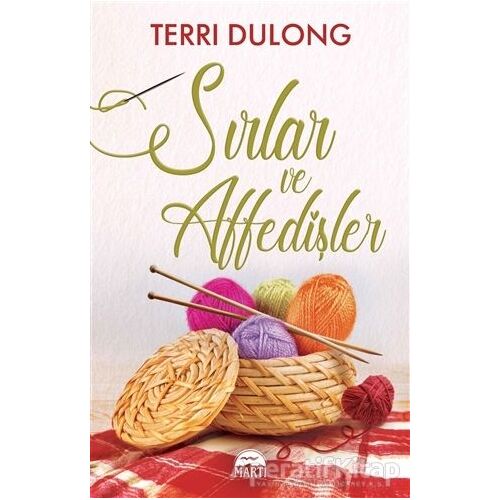 Sırlar ve Affedişler - Terri Dulong - Martı Yayınları