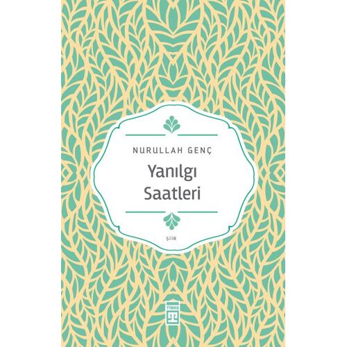 Yanılgı Saatleri - Nurullah Genç - Timaş Yayınları