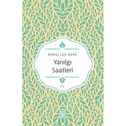 Yanılgı Saatleri - Nurullah Genç - Timaş Yayınları