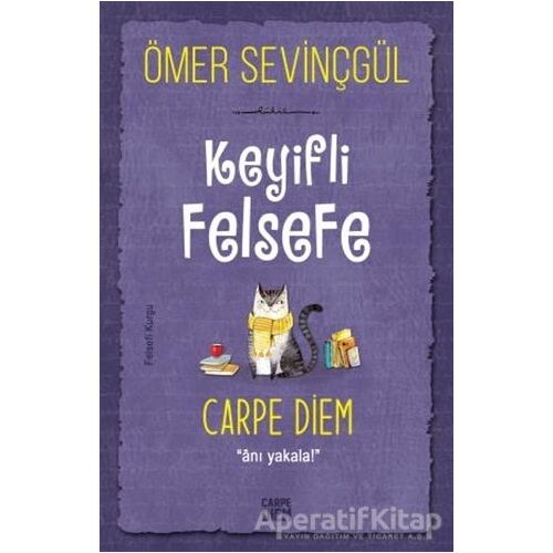 Keyifli Felsefe: Carpe Diem - Ömer Sevinçgül - Carpe Diem Kitapları