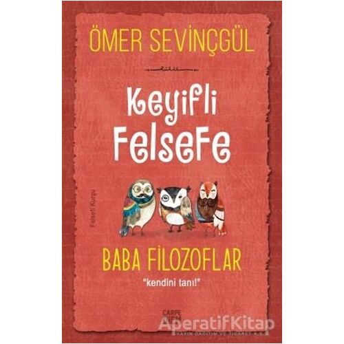 Keyifli Felsefe: Baba Filozoflar - Ömer Sevinçgül - Carpe Diem Kitapları