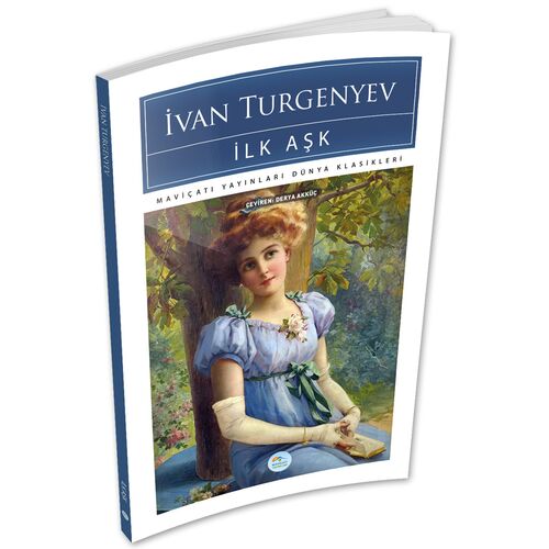 İlk Aşk - İvan Turgenyev - Maviçatı (Dünya Klasikleri)