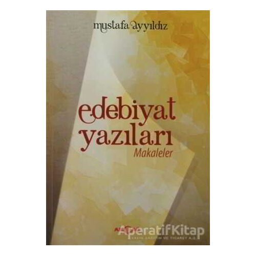 Edebiyat Yazıları - Mustafa Yıldız - Akçağ Yayınları