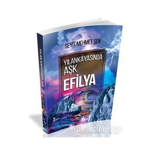 Yılankayasında Aşk Efilya - Seyit Mehmet Şen - Akçağ Yayınları