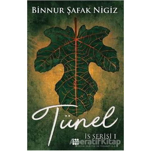 Tünel - İs Serisi 1 - Binnur Şafak Nigiz - Dokuz Yayınları