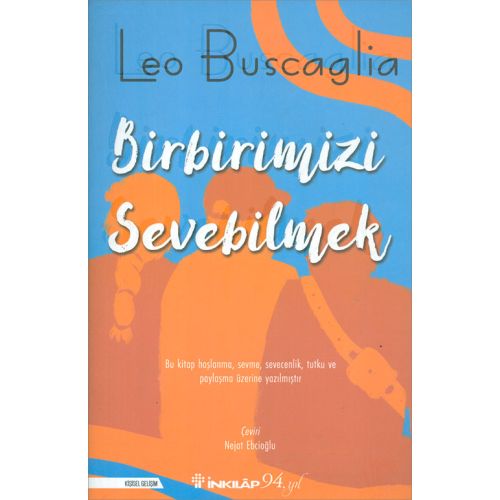 Birbirimizi Sevebilmek İnsan İlişkileri Üzerine Bir İnceleme - Leo Buscaglia - İnkılap Kitabevi