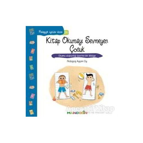 Pedagojik Öyküler 26 - Kitap Okumayı Sevmeyen Çocuk - Ayşen Oy - Mandolin Yayınları