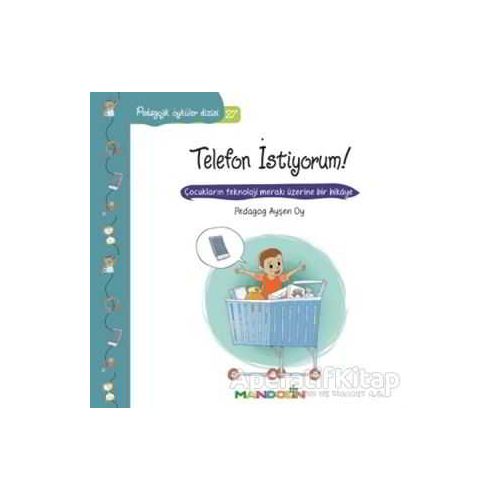 Pedagojik Öyküler Dizisi 27- Telefon İstiyorum! - Ayşen Oy - Mandolin Yayınları