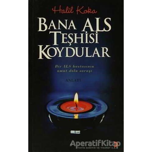 Bana ALS Teşhisi Koydular - Halil Koka - Cinius Yayınları