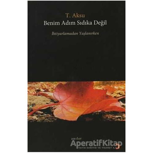 Benim Adım Sıdıka Değil - T. Aksu - Cinius Yayınları