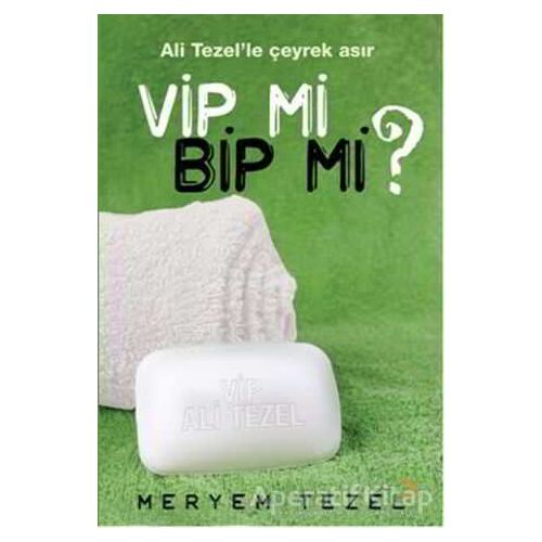 Vip mi Bip mi? - Meryem Tezel - Cinius Yayınları