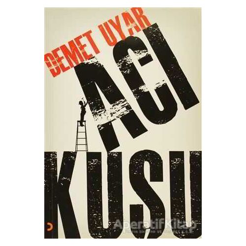Acı Kuşu - Demet Uyar - Cinius Yayınları