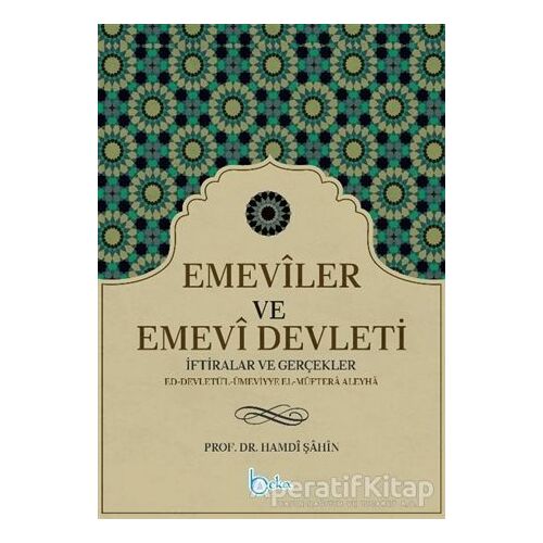 Emeviler ve Emevi Devleti - Hamdi Şahin - Beka Yayınları
