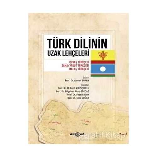Türk Dilinin Uzak Lehçeleri - Talip Doğan - Akçağ Yayınları