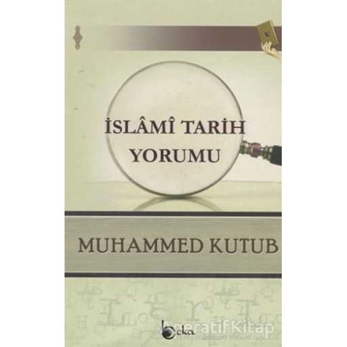 İslami Tarih Yorumu - Muhammed Kutub - Beka Yayınları
