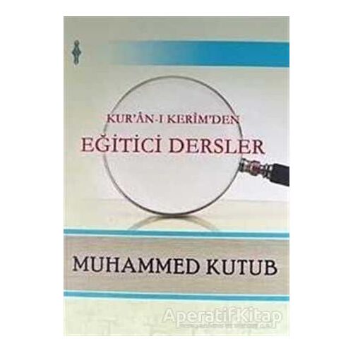 Kuran-ı Kerimden Eğitici Dersler - Muhammed Kutub - Beka Yayınları