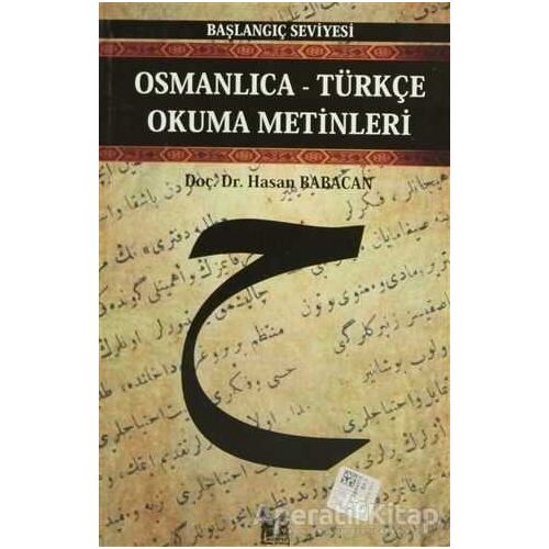 Osmanlıca-Türkçe Okuma Metinleri - Başlangıç Seviyesi-3 - Hasan Babacan - Altın Post Yayıncılık