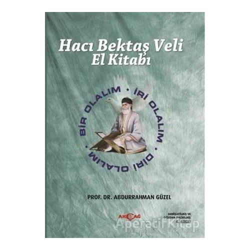 Hacı Bektaş Veli El Kitabı - Abdurrahman Güzel - Akçağ Yayınları