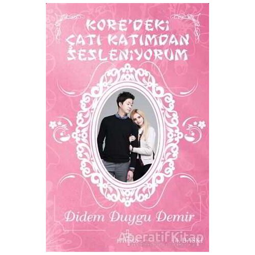 Koredeki Çatı Katımdan Sesleniyorum - Didem Duygu Demir - Ephesus Yayınları