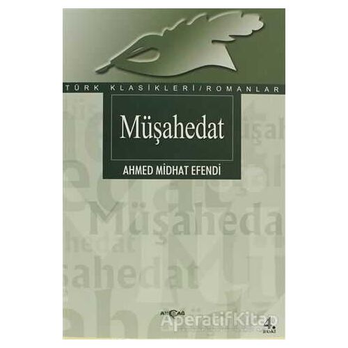 Müşahedat - Ahmet Mithat - Akçağ Yayınları