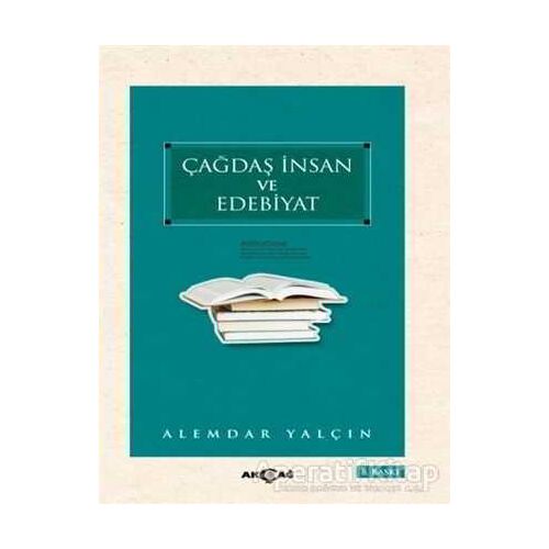 Çağdaş İnsan ve Edebiyat - Alemdar Yalçın - Akçağ Yayınları
