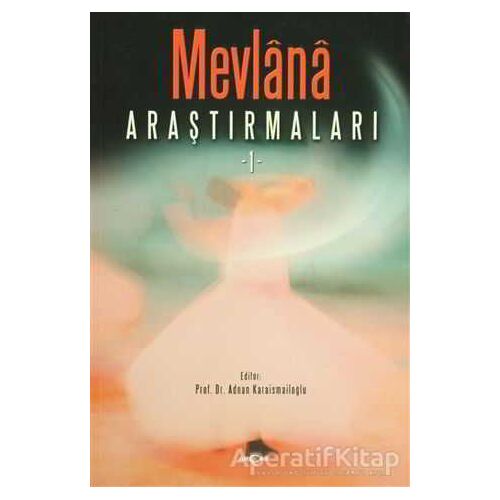 Mevlana Araştırmaları 1 - Kolektif - Akçağ Yayınları
