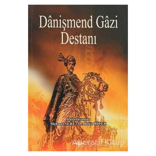 Danişmend Gazi Destanı - Bekir Biçer - Akçağ Yayınları