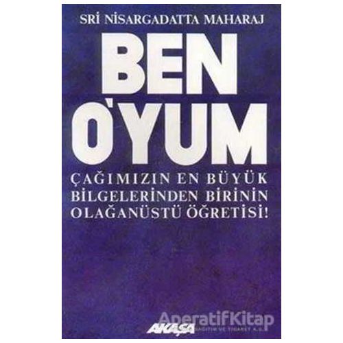 Ben O’yum Sri Nisargadatta Maharaj ile Söyleşiler - Maurice Frydman - Akaşa Yayınları