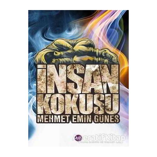 İnsan Kokusu - Mehmet Emin Güneş - Aya Kitap