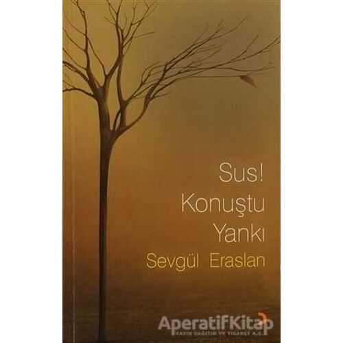 Sus! Konuştu Yankı - Sevgül Eraslan - Cinius Yayınları
