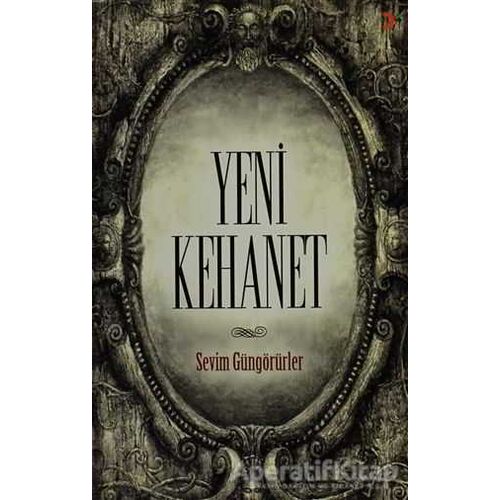 Yeni Kehanet - Sevim Güngörürler - Cinius Yayınları