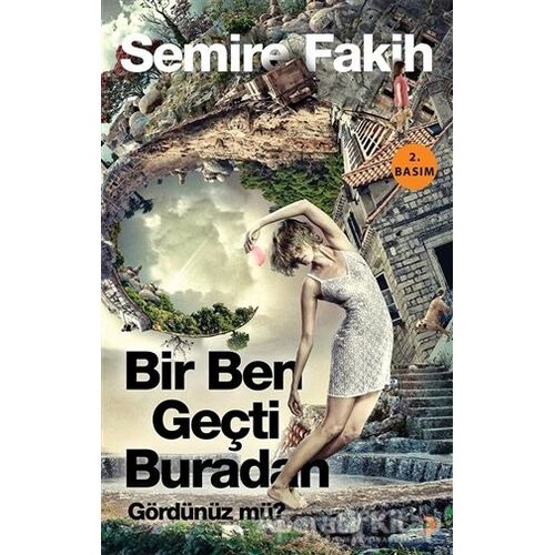 Bir Ben Geçti Buradan Gördünüz mü? - Semire Fakih - Cinius Yayınları