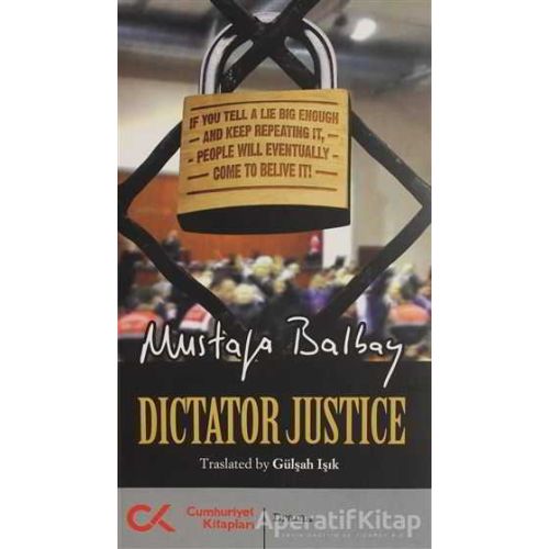 Dictator Justice - Mustafa Balbay - Cumhuriyet Kitapları