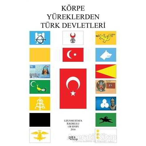 Körpe Yüreklerden Türk Devletleri - Özgür Balpetek - Gece Kitaplığı